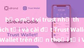 bảo mật ví trust như thế nào Cách tải và cài đặt Trust Wallet trên điện thoại tại Việt Nam